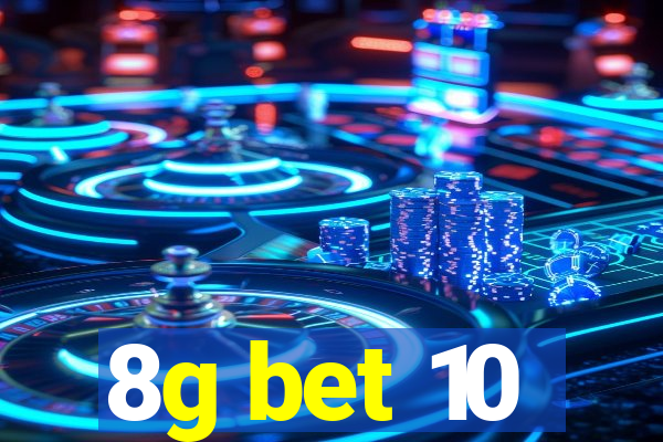 8g bet 10